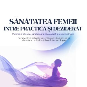 Sănătatea femeii, între practică și deziderat